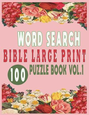 Word Search Bible Large Print 100 Puzzle Book Vol.1 Paperback Independently Published