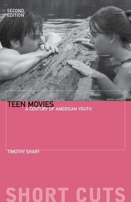 Teen Movies: A Century of American Youth Paperback Wallflower Press