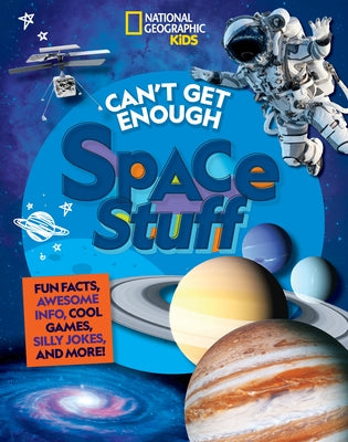 Can't Get Enough Space Stuff: Fun Facts, Awesome Info, Cool Games, Silly Jokes, and More! by Drimmer, Stephanie Warren