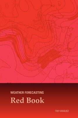 Weather Forecasting Red Book by Vasquez, Tim