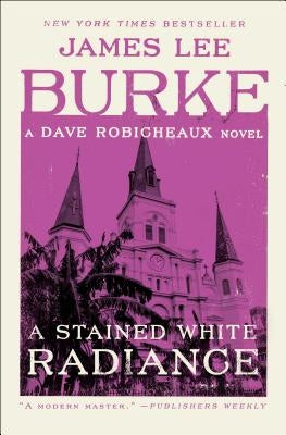 A Stained White Radiance: A Dave Robicheaux Novel by Burke, James Lee