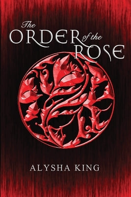 The Order of the Rose Paperback Alysha Khokhar