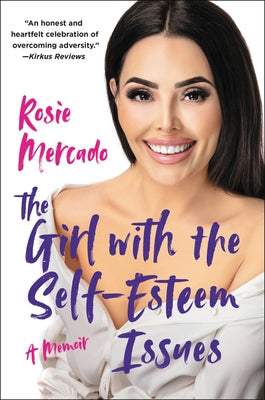 The Girl with the Self-Esteem Issues: A Memoir by Mercado, Rosie