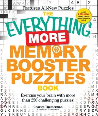 The Everything More Memory Booster Puzzles Book: Exercise Your Brain with More Than 250 Challenging Puzzles! by Timmerman, Charles