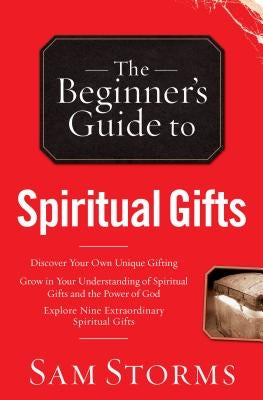 Beginner's Guide to Spiritual Gifts Paperback Bethany House Publishers