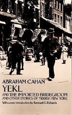 Yekl and the Imported Bridegroom and Other Stories of the New York Ghetto Paperback Dover Publications