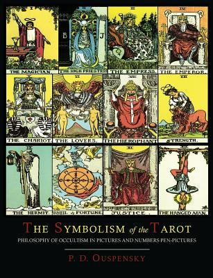 The Symbolism of the Tarot [Color Illustrated Edition] by Ouspensky, P. D.