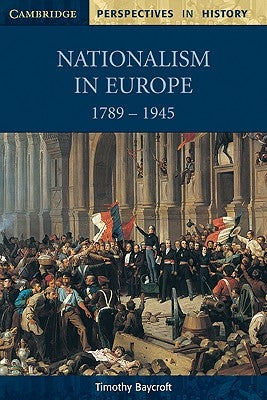 Nationalism in Europe 1789-1945 Paperback Cambridge University Press