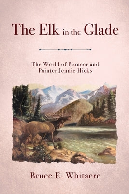The Elk in the Glade Paperback Crown Rock Media