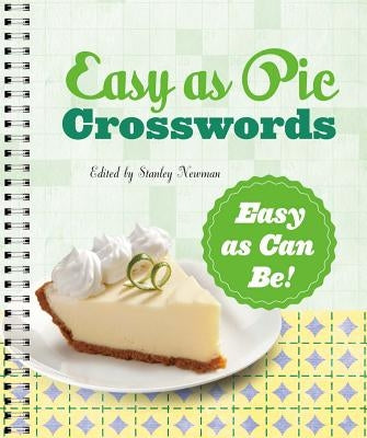 Easy as Pie Crosswords: Easy as Can Be! by Newman, Stanley