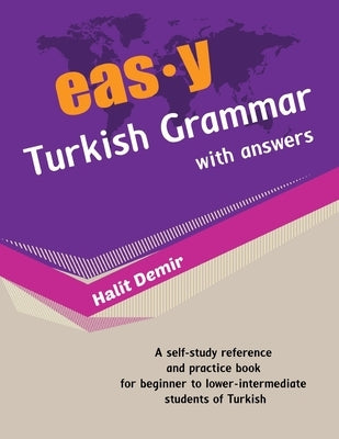 easy Turkish Grammar with answers: an innovative way of teaching Turkish by Demir, Halit