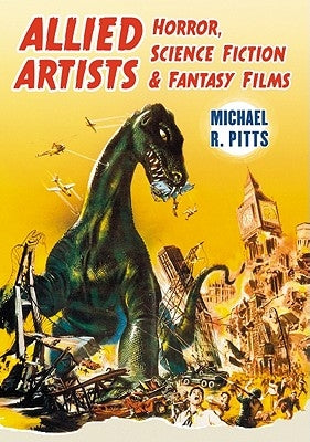 Allied Artists Horror, Science Fiction and Fantasy Films Paperback McFarland & Company