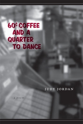 60 Cent Coffee and a Quarter to Dance by Jordan, Judy