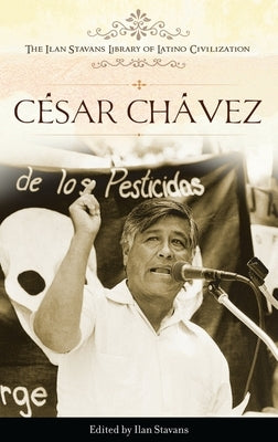 Cesar Chavez by Stavans, Ilan