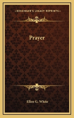 Prayer by White, Ellen G.