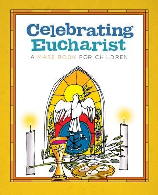 Celebrating Eucharist: A Mass Book for Children Paperback Twenty-Third Publications