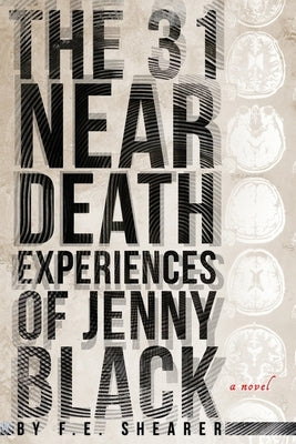 The 31 Near Death Experiences of Jenny Black: A Metaphysical Mystery Pumpjack Press