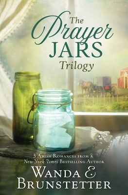 The Prayer Jars Trilogy: 3 Amish Romances from a New York Times Bestselling Author Barbour Fiction
