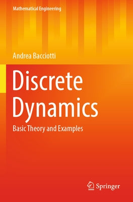 Discrete Dynamics: Basic Theory and Examples by Bacciotti, Andrea