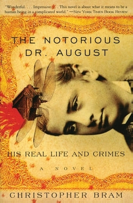 The Notorious Dr. August: His Real Life and Crimes Paperback Harper Perennial