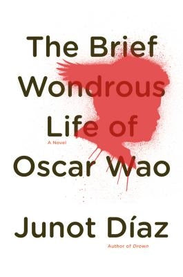 The Brief Wondrous Life of Oscar Wao by Díaz, Junot