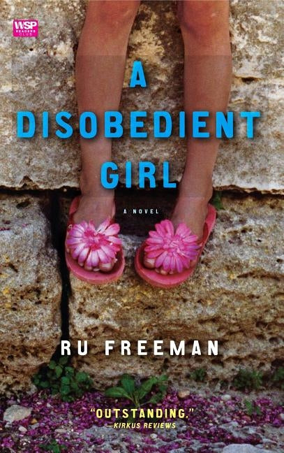 A Disobedient Girl by Freeman, Ru