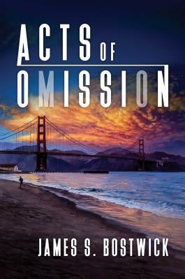 Acts of Omission by Bostwick, James S.