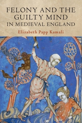 Paperback book titled "Felony and the Guilty Mind in Medieval England" by Cambridge University Press, showing the front cover.