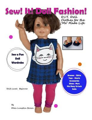 Sew! It! Doll Fashion!: D.I.Y. Doll Clothes for the 'Me' Made Life by Brown, Ellen Lumpkin