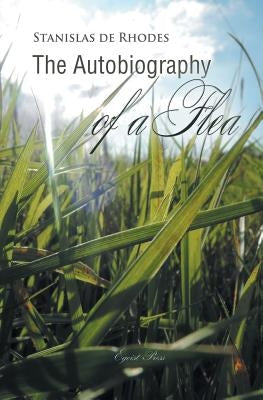 The Autobiography of a Flea by De Rhodes, Stanislas