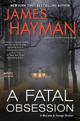 A Fatal Obsession: A McCabe and Savage Thriller by Hayman, James