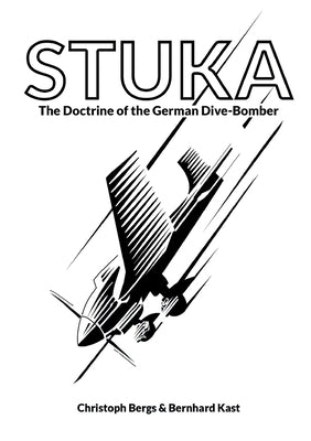 Stuka: The Doctrine of the German Dive-Bomber Paperback Military History Group