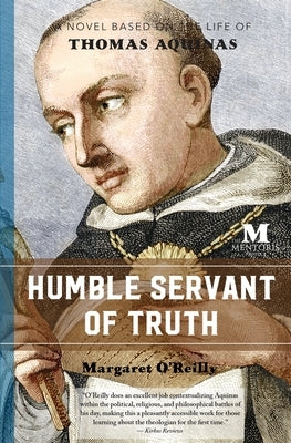 Humble Servant of Truth: A Novel Based on the Life of Thomas Aquinas Paperback Barbera Foundation Inc
