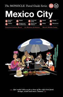 The Monocle Travel Guide to Mexico City: The Monocle Travel Guide Series by Monocle