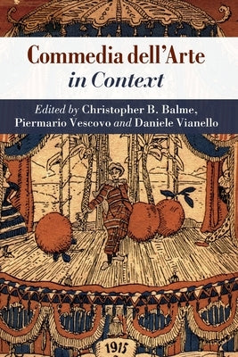 Commedia Dell'arte in Context by Balme, Christopher B.