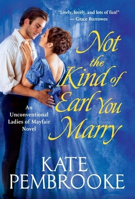 Not the Kind of Earl You Marry by Pembrooke, Kate