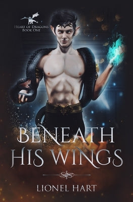 Beneath His Wings: MM Fantasy Romance Paperback Independently Published