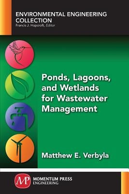 Ponds, Lagoons, and Wetlands for Wastewater Management Paperback Momentum Press
