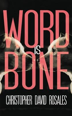 Word Is Bone by Rosales, Christopher David