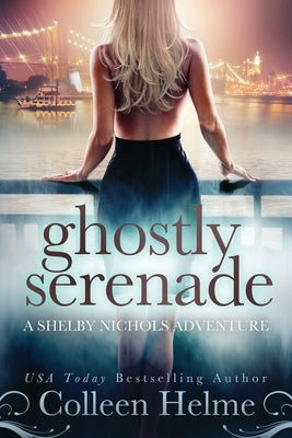Ghostly Serenade: A Shelby Nichols Mystery Adventure Paperback Independently Published