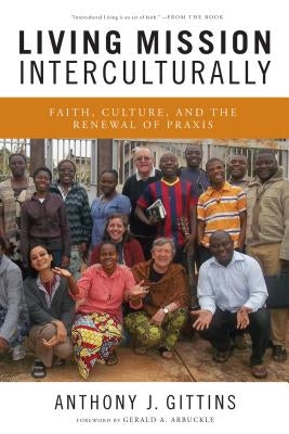 Living Mission Interculturally: Faith, Culture, and the Renewal of Praxis Paperback Liturgical Press