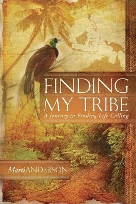 Finding My Tribe by Anderson, Marti