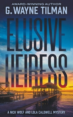 Elusive Heiress: A Nick Wolf and Lola Caldwell Mystery Paperback Rough Edges Press