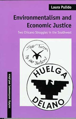 Environmentalism and Economic Justice: Two Chicano Struggles in the Southwest Paperback University of Arizona Press