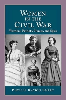Women in the Civil War: Warriors, Patriots, Nurses, and Spies Paperback History Compass
