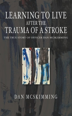 Learning to Live After the Trauma of a Stroke Paperback Sulis Press