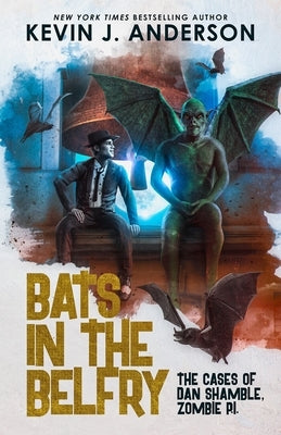 Bats in the Belfry by Anderson, Kevin J.