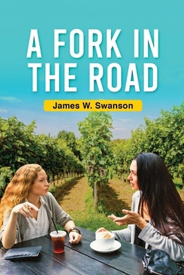 A Fork in the Road by Swanson, James