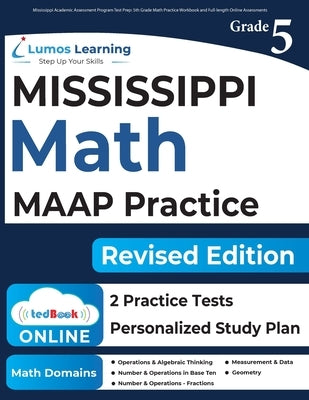 Mississippi Academic Assessment Program Test Prep: 5th Grade Math Practice Workbook and Full-length Online Assessments: MAAP Study Guide by Learning, Lumos