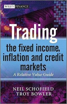 Trading the Fixed Income, Infl by Schofield, Neil C.